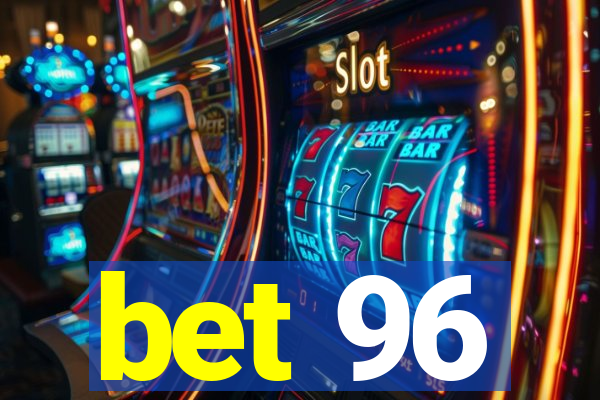 bet 96